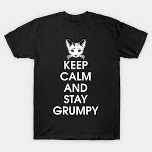 keep calm and stay grumpy T-Shirt